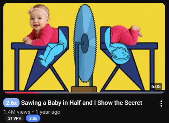 Sawing a baby in half video, 1.4M views